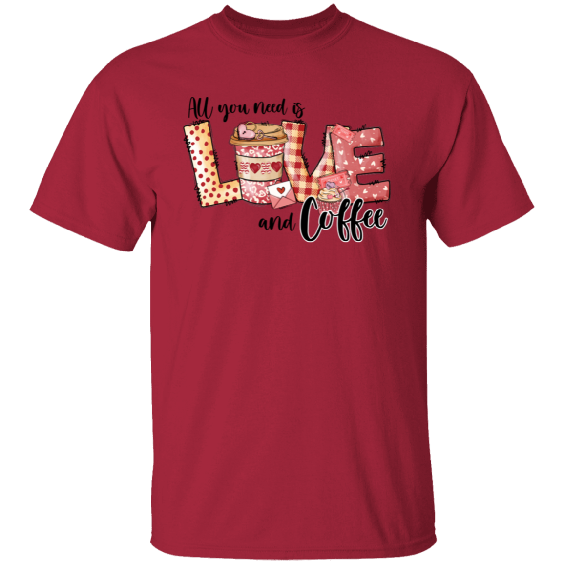All You Need is Love and Coffee | Valentine |  T-Shirt