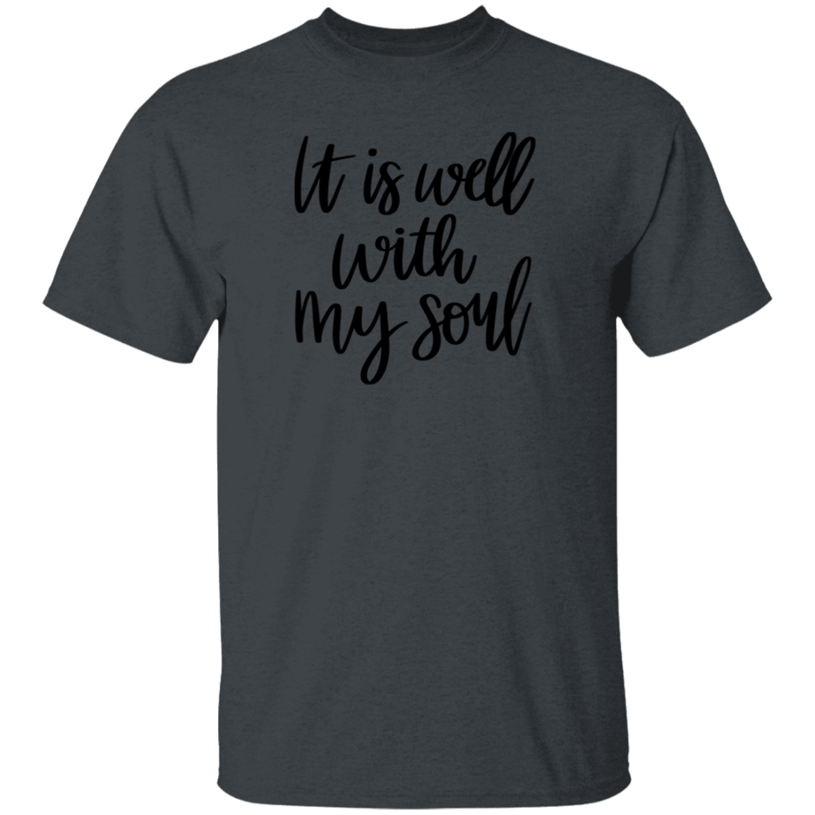It is well with my soul |  T-Shirt