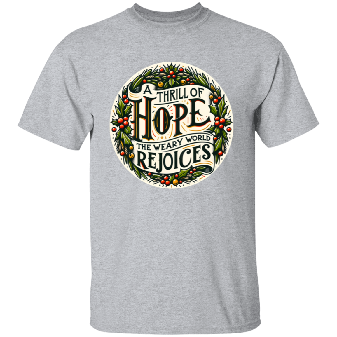 A Thrill Of Hope The Weary World Rejoices Christmas T-Shirt