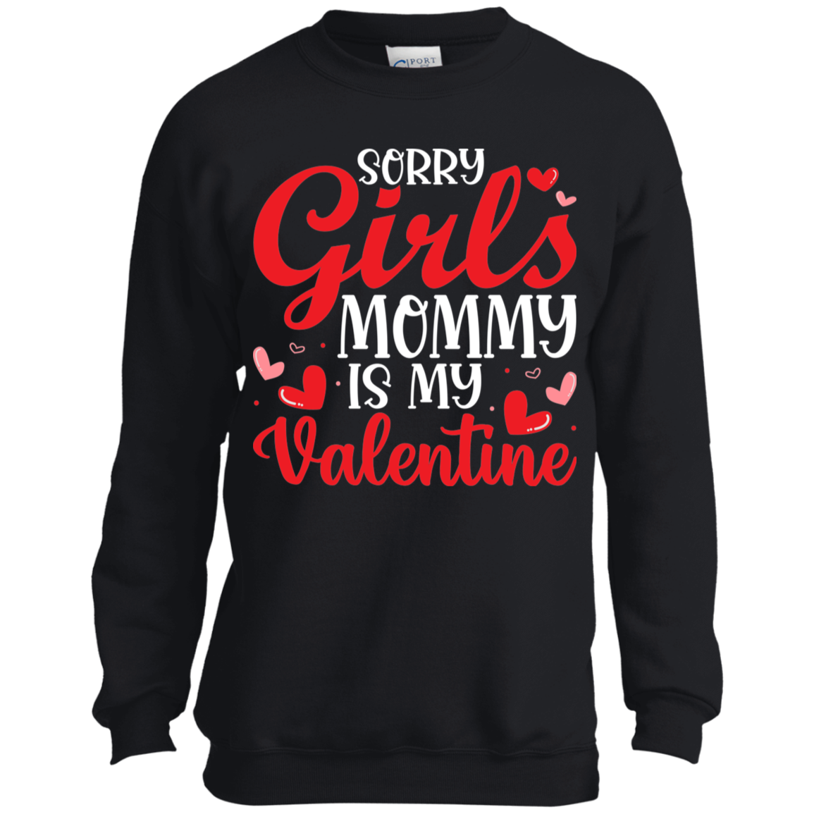 Sorry Girls Mommy is my Valentine | Youth Crewneck Sweatshirt