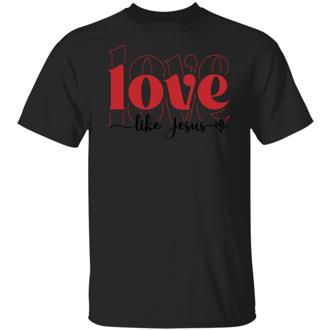 Love Like Jesus | Valentines | T-Shirt