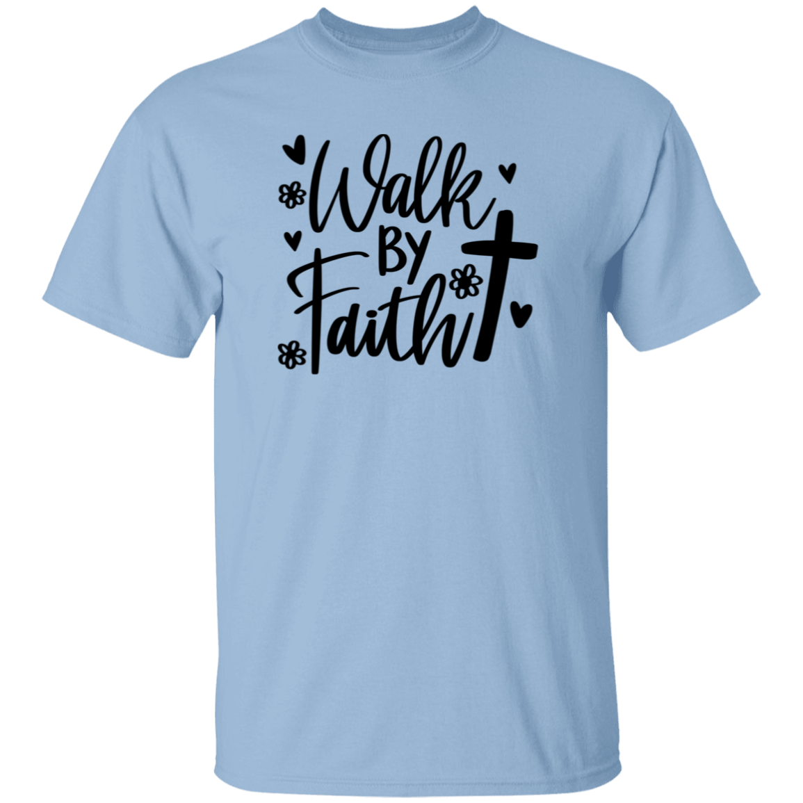 Walk by Faith | T-Shirt