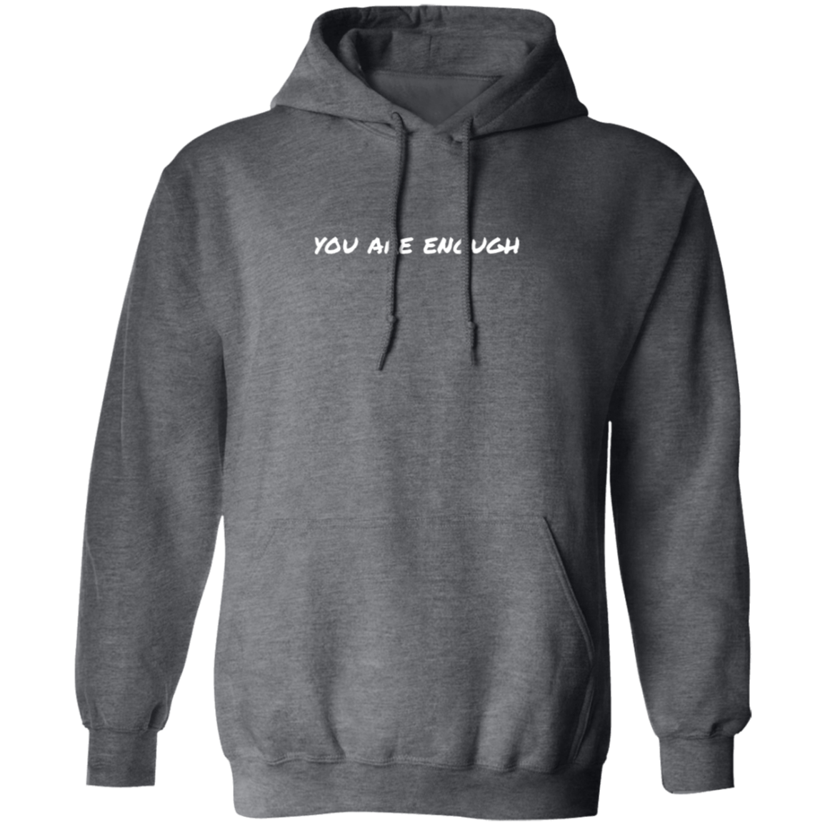 DEAR PERSON BEHIND ME | YOU ARE ENOUGH | Pullover Hoodie