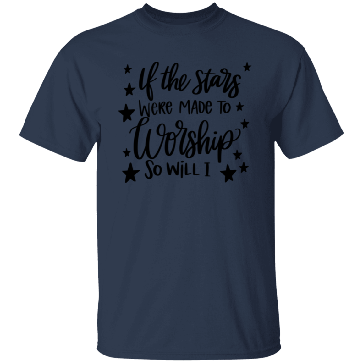 If the stars were made to worship so will I |  T-Shirt
