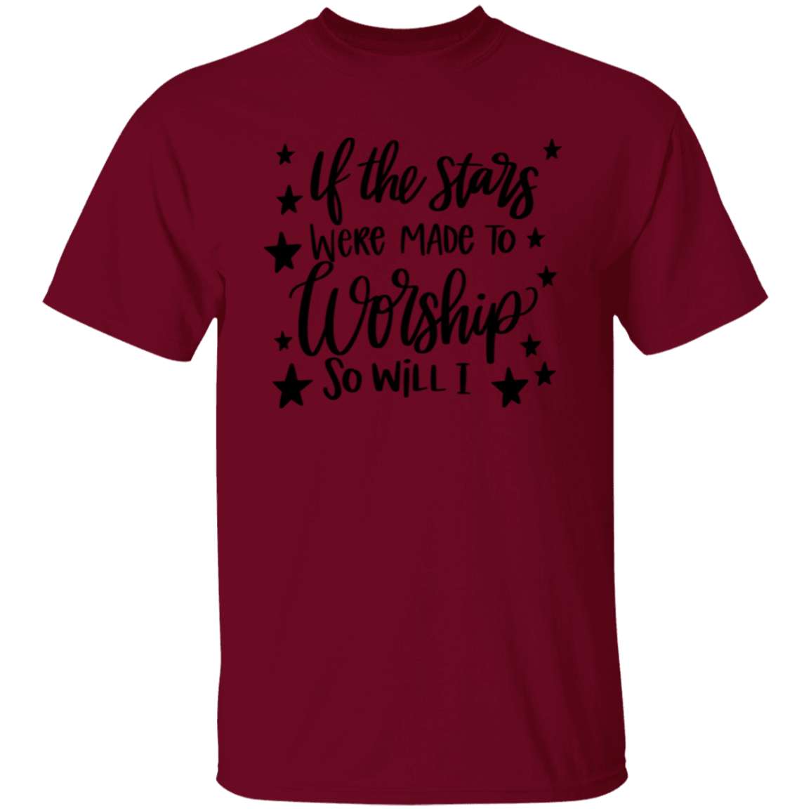 If the stars were made to worship so will I |  T-Shirt