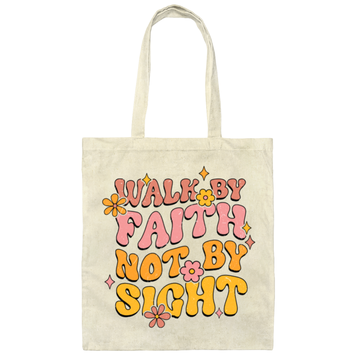 Walk By Faith Not By Sight | Tote Bag