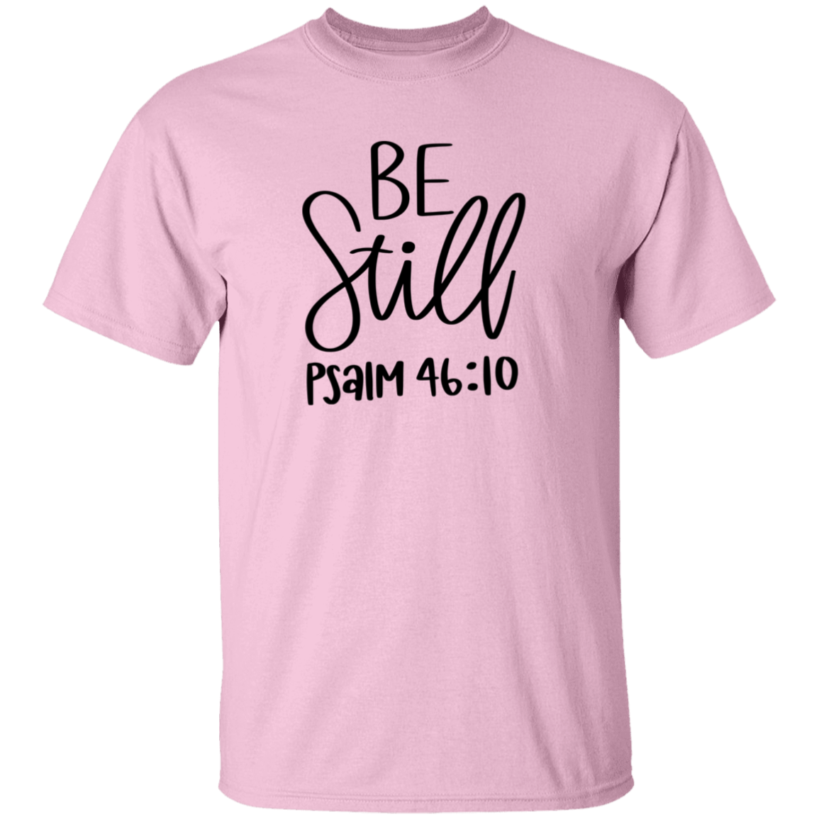 Be Still | T-Shirt