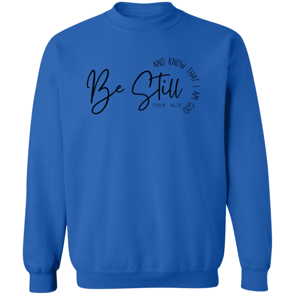 Be Still | Sweatshirt
