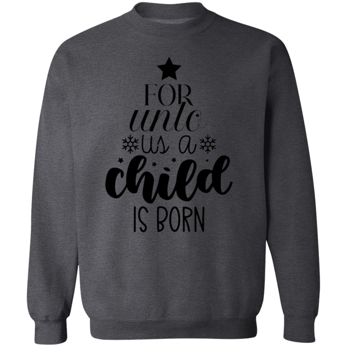 FOR UNTO US A CHILD IS BORN SWEATSHIRT, Christian christmas sweatshirt, Jesus sweatshirt