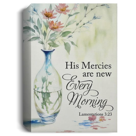 His Mercies Are New Every Morning | Deluxe Portrait Canvas