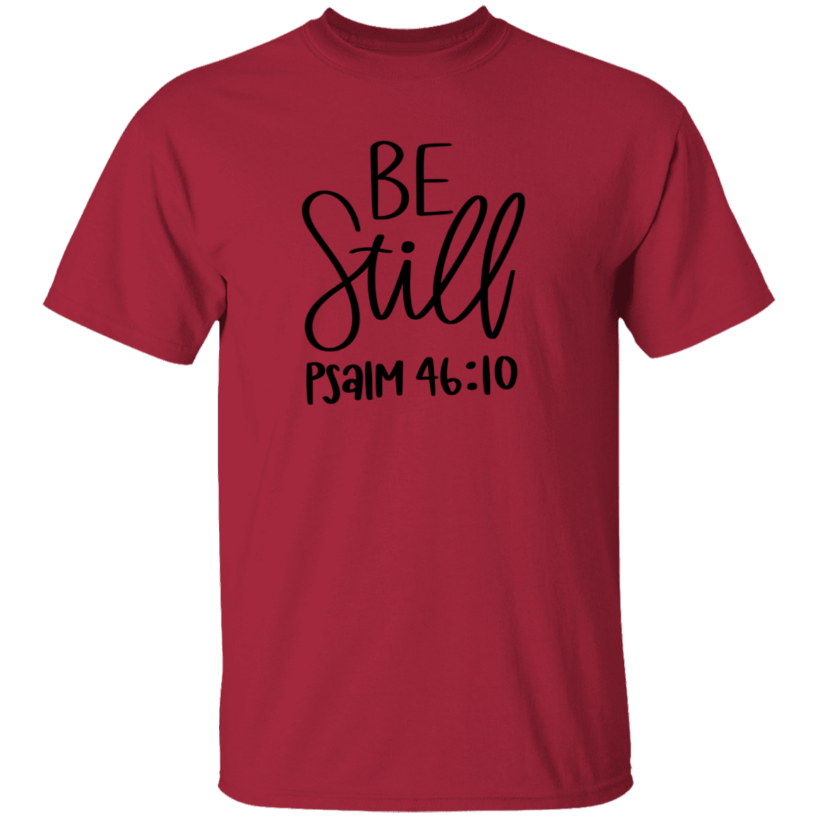 Be Still | T-Shirt