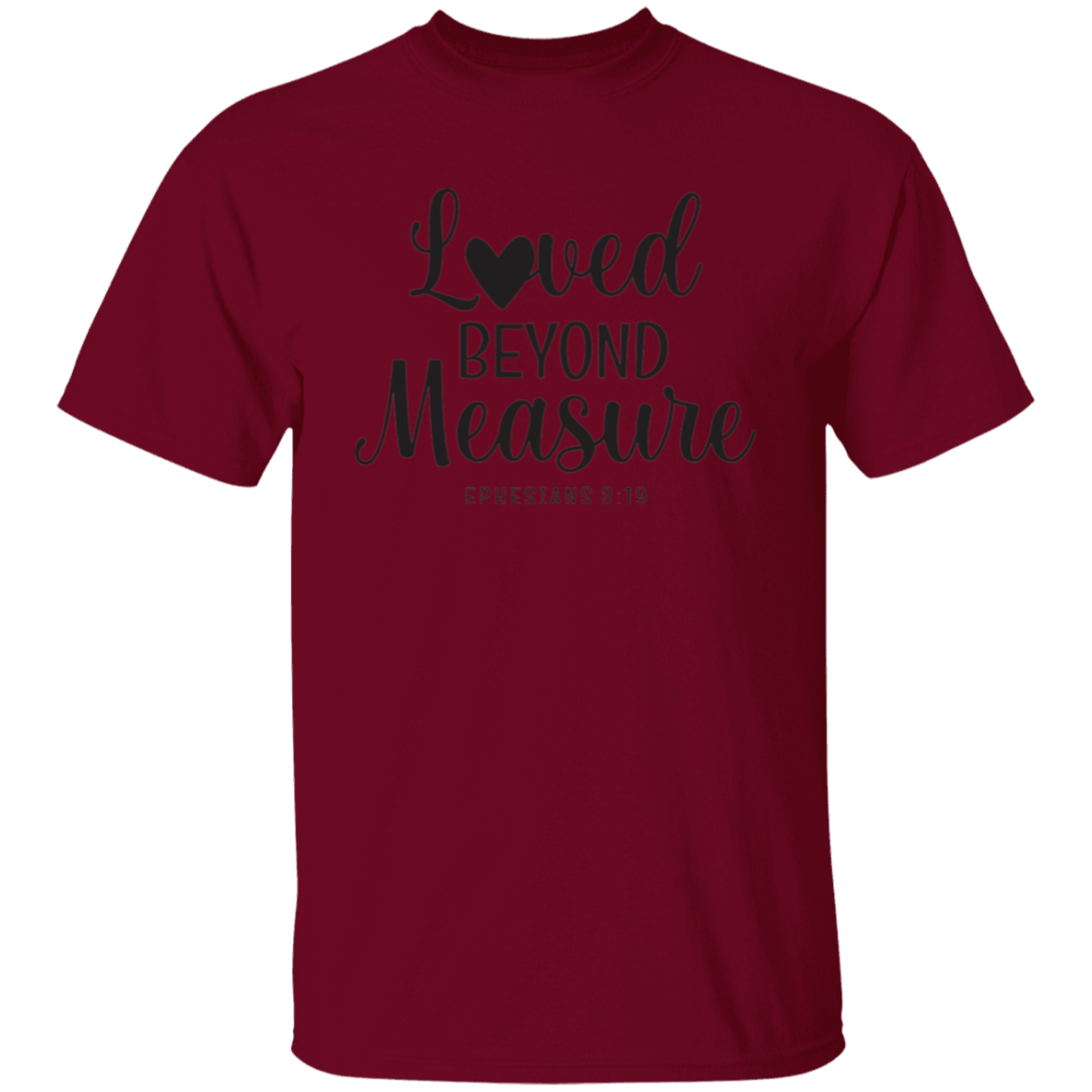 Loved beyond measure | T-Shirt