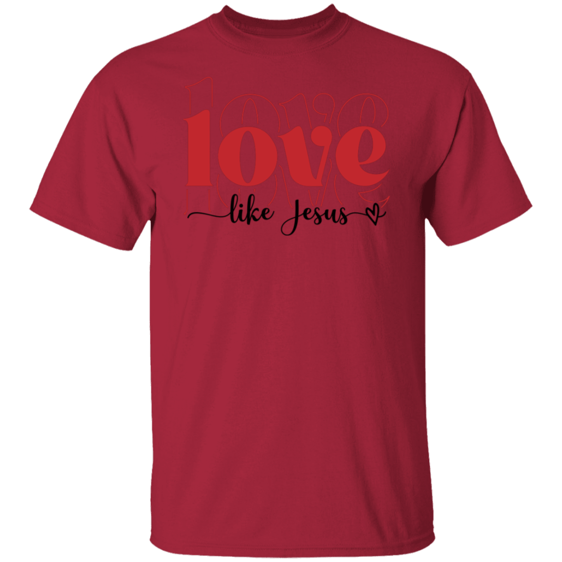 Love Like Jesus | Valentines | T-Shirt