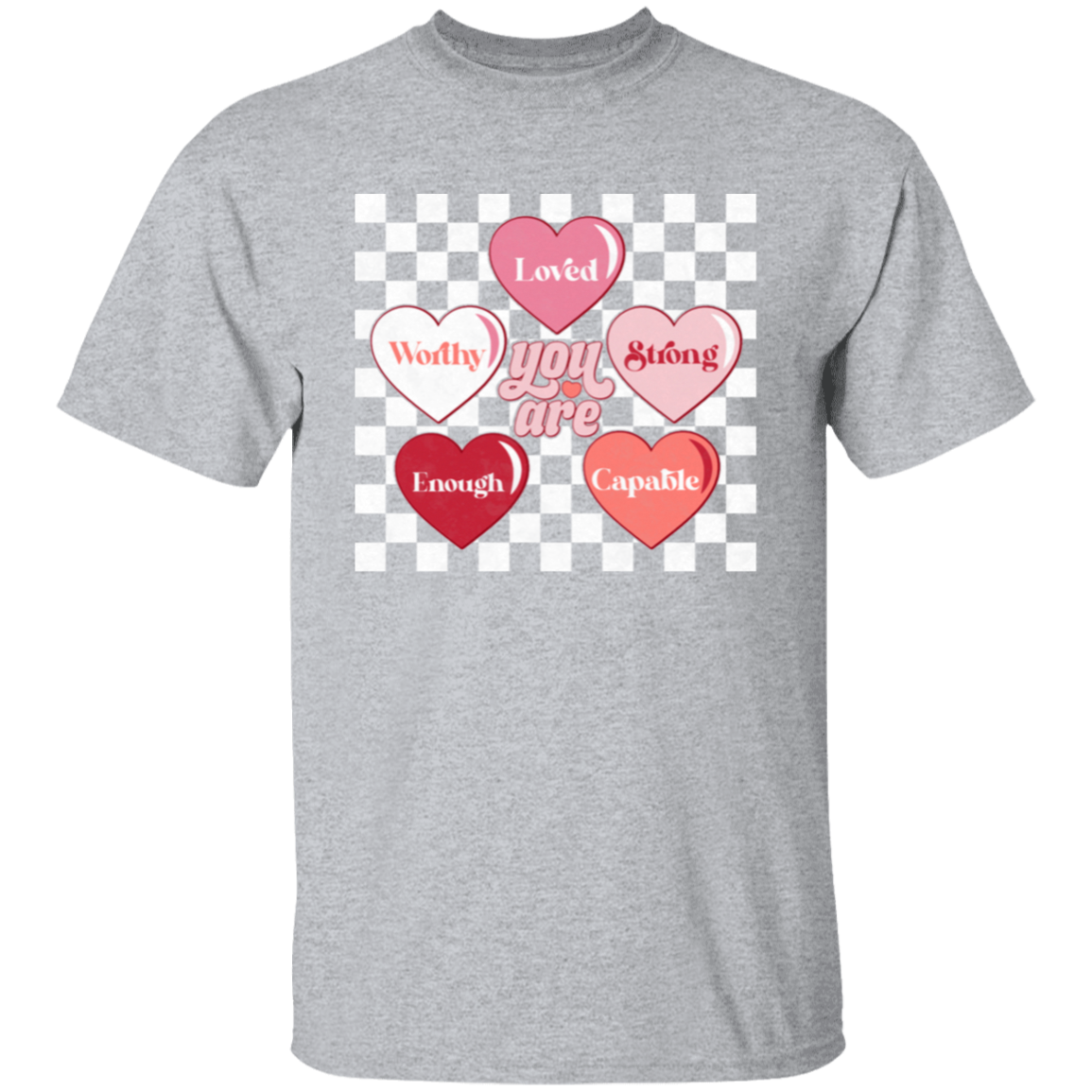 You are...Hearts | Valentine's | T-Shirt