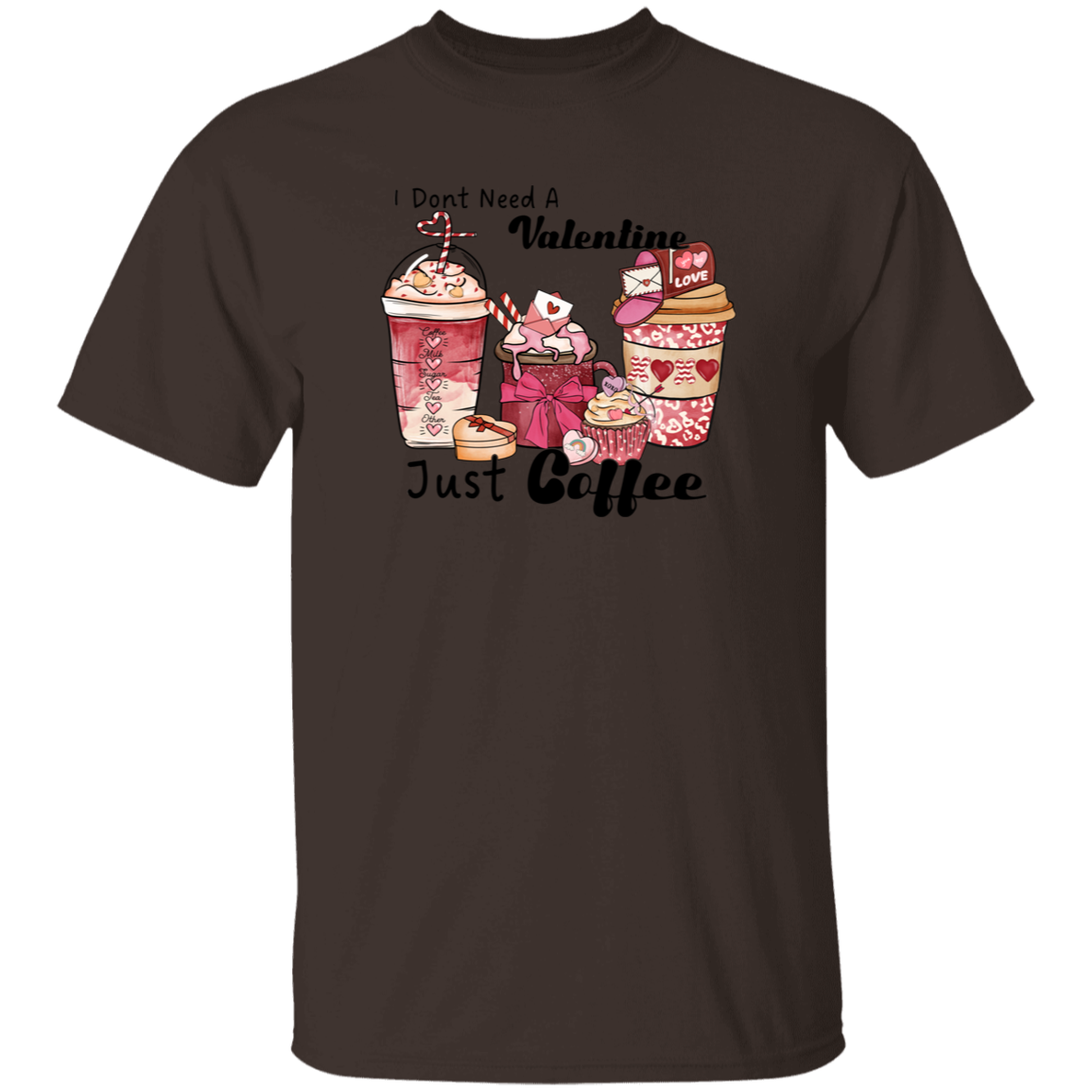 I Don't need a Valentine Just Coffee | T-Shirt