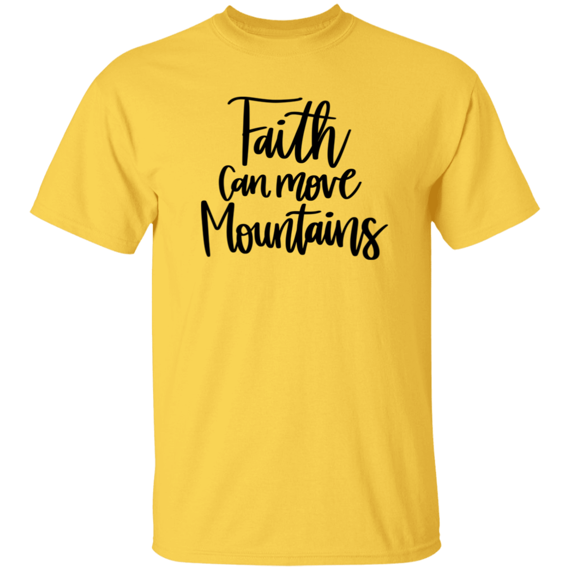 Faith can move mountains | T-Shirt