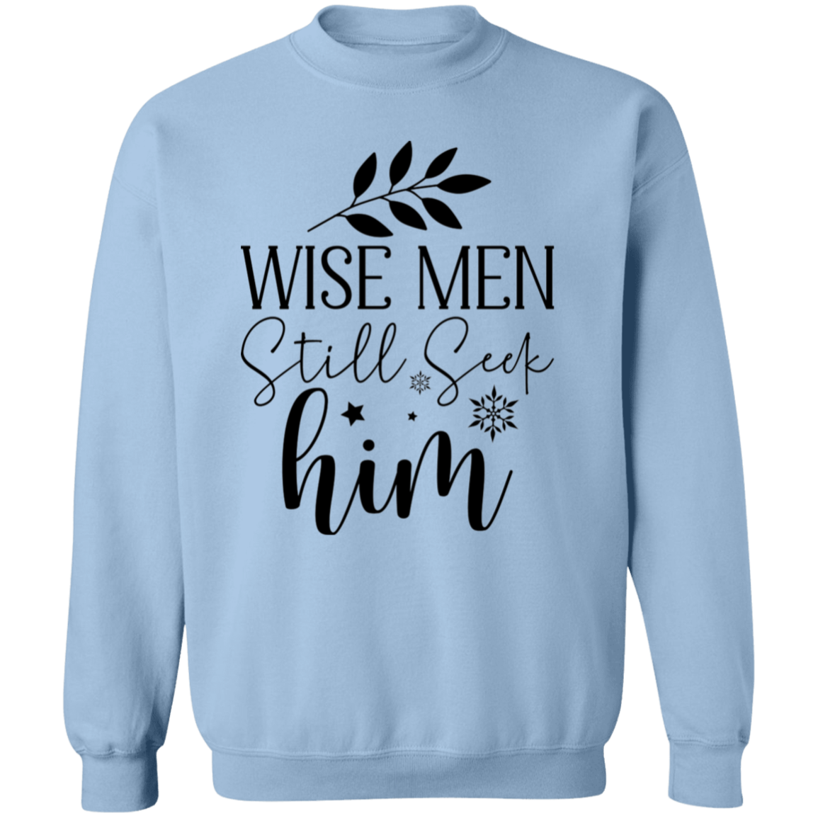 WISE MEN STILL SEEK HIM SWEATSHIRT, Christian Christmas sweater, Jesus sweatshirt