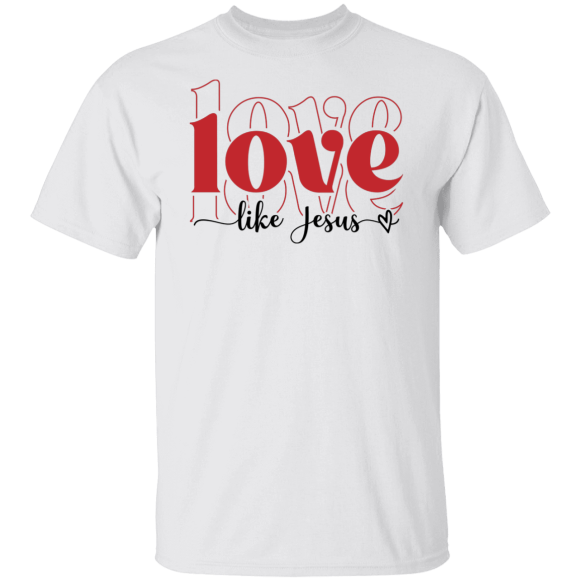 Love Like Jesus | Valentines | T-Shirt