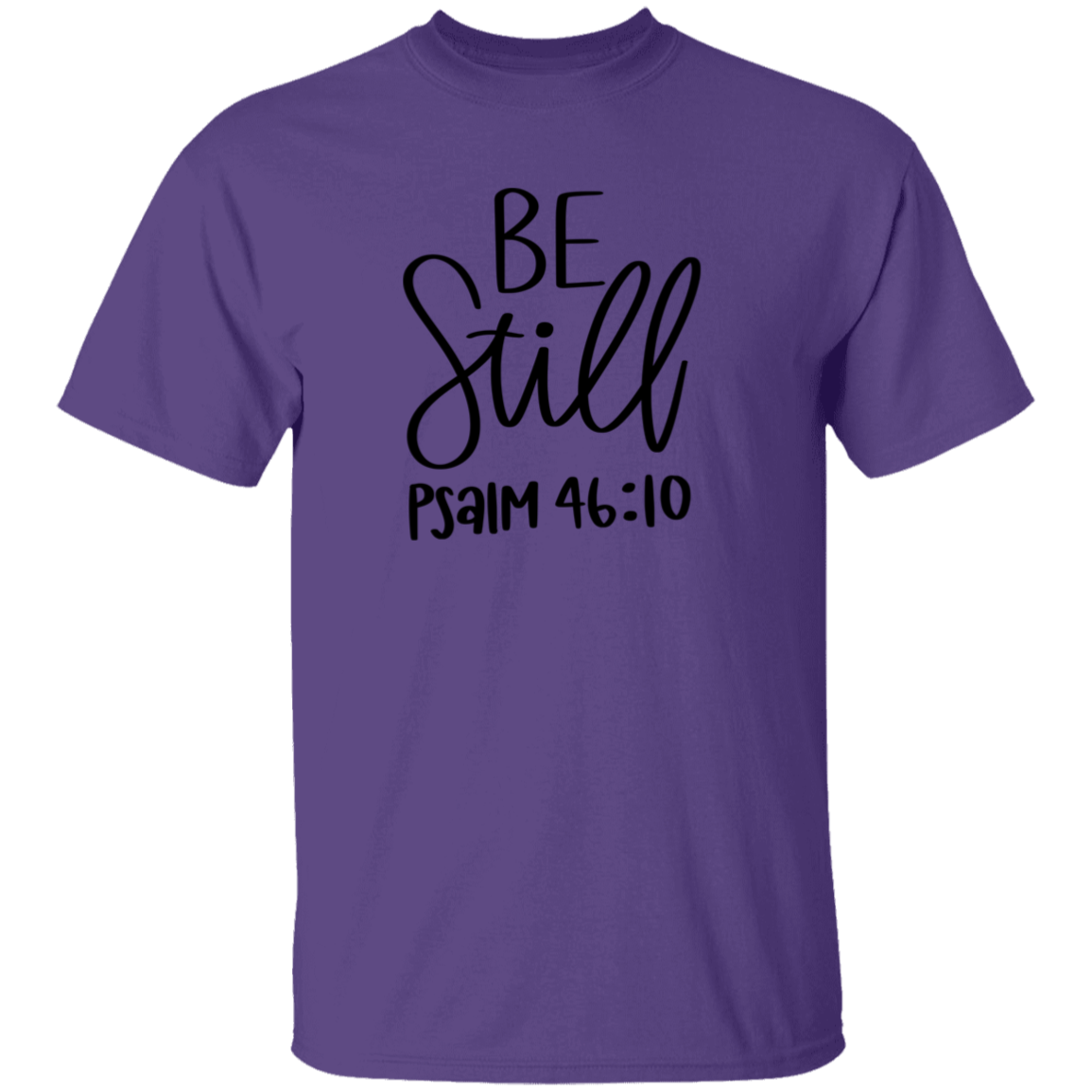 Be Still | T-Shirt