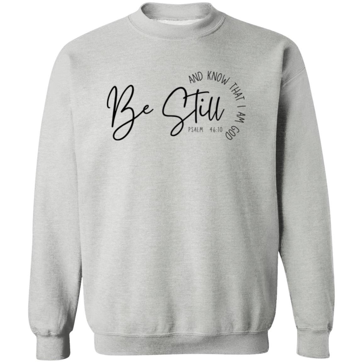 Be Still | Sweatshirt