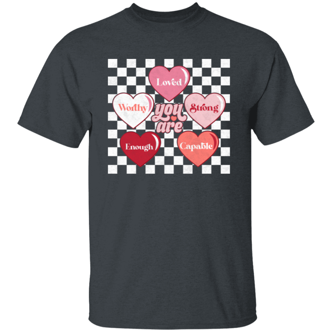 You are...Hearts | Valentine's | T-Shirt