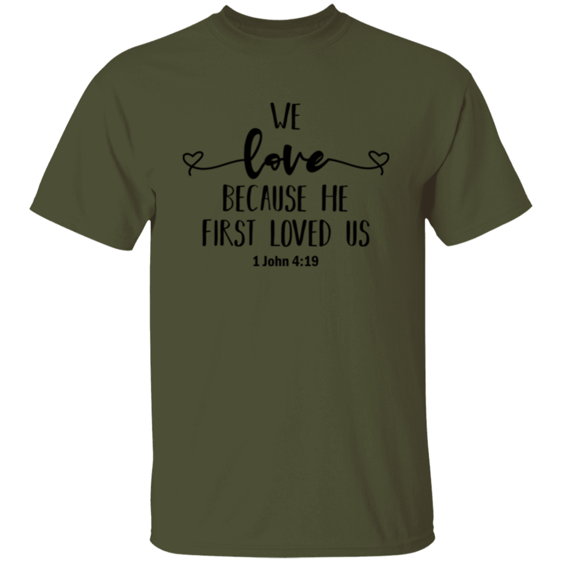 We love because He first loved us | T-Shirt