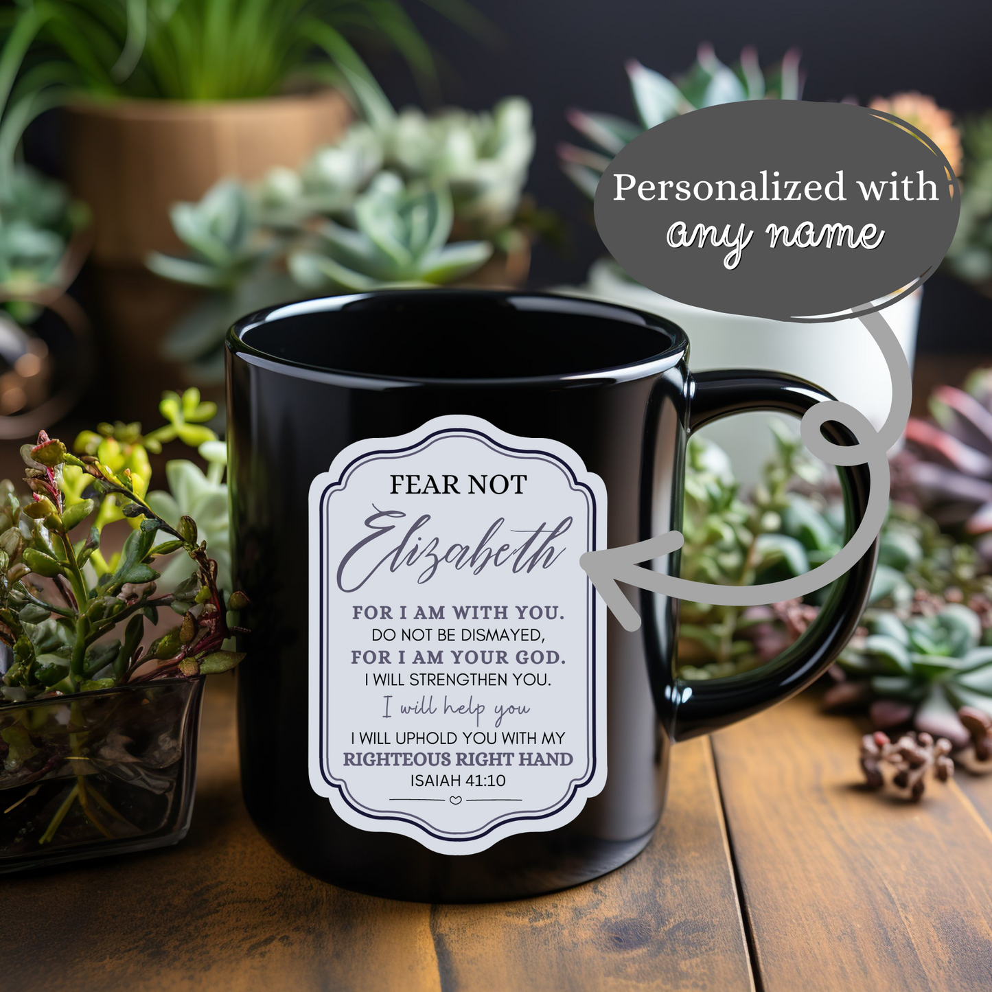 Personalized | Fear not for I am with you | Isaiah 41:10 | Ceramic Mug