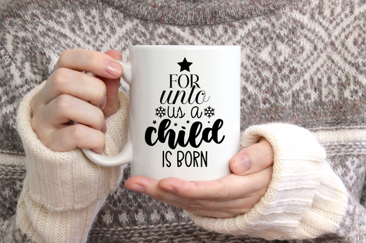 UNTO US A CHILD IS BORN 15oz White Mug, Christmas mug