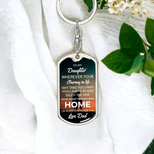 To My Daughter| From Dad | Never Forget Your Way Back Home | Custom Engraving | Dog Tag Keychain