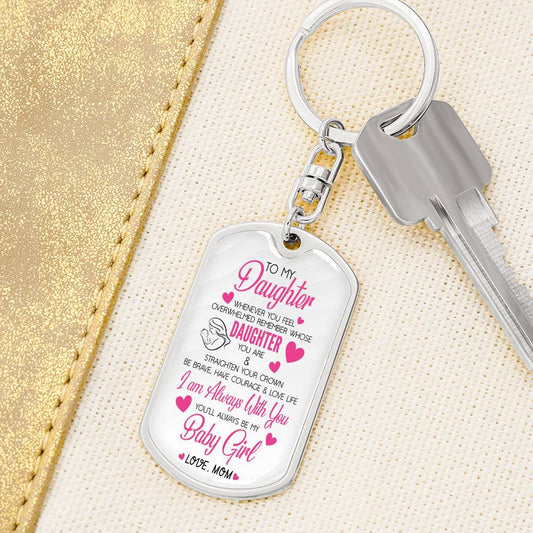 To My Daughter | From Mom | You'll Always Be My Baby Girl | Custom Engraving | Dog Tag Keychain