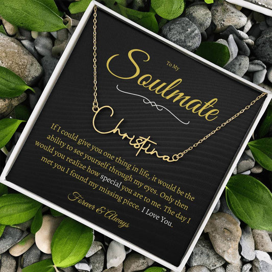 To My Soulmate | Signature Name Necklace | 18K Gold