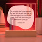 BE STRONG AND COURAGEOUS | JOSHUA 1:9 | ACRYLIC PLAQUE