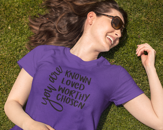 Known Loved Worthy Chose | T-Shirt