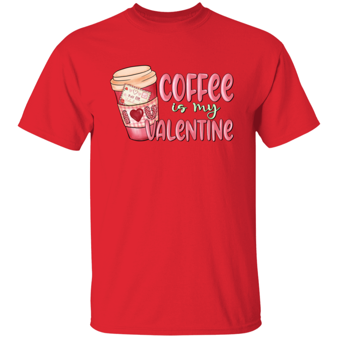 Coffee is my Valentine | T-Shirt