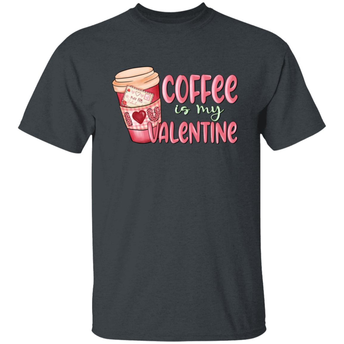 Coffee is my Valentine | T-Shirt