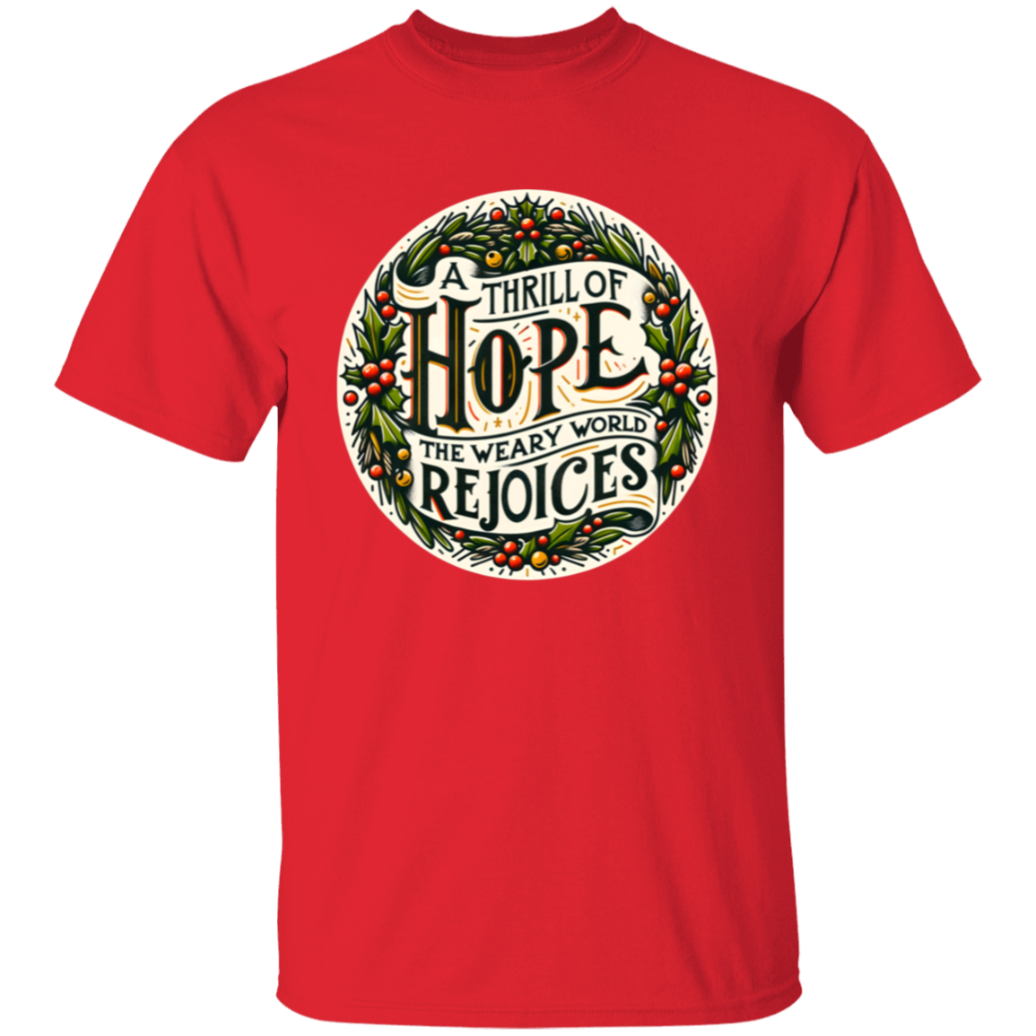 A Thrill Of Hope The Weary World Rejoices Christmas T-Shirt