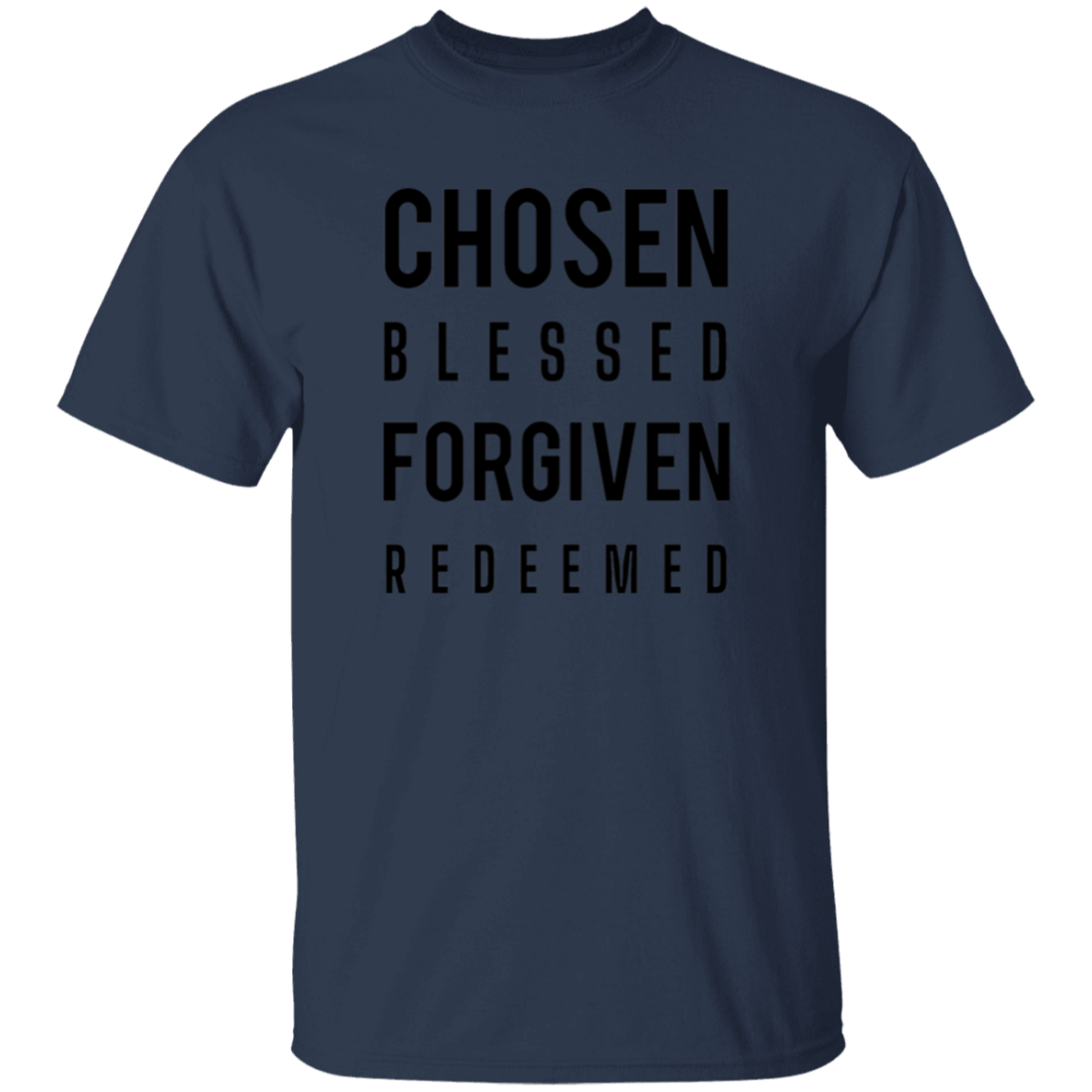 Chosen Blessed Forgiven Redeemed | T-shirt