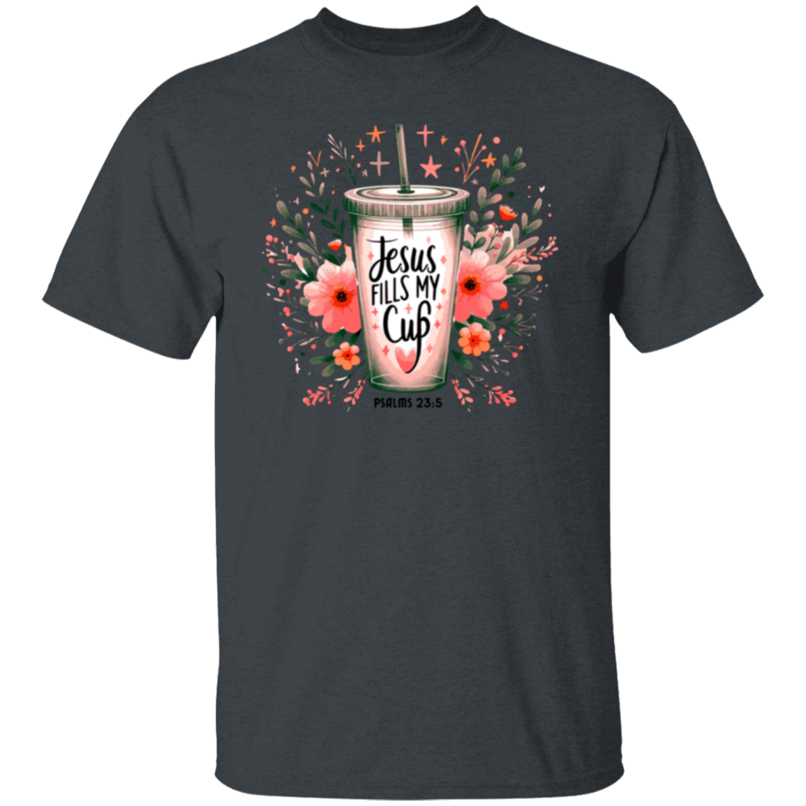 Jesus Fills My Cup | T-Shirt