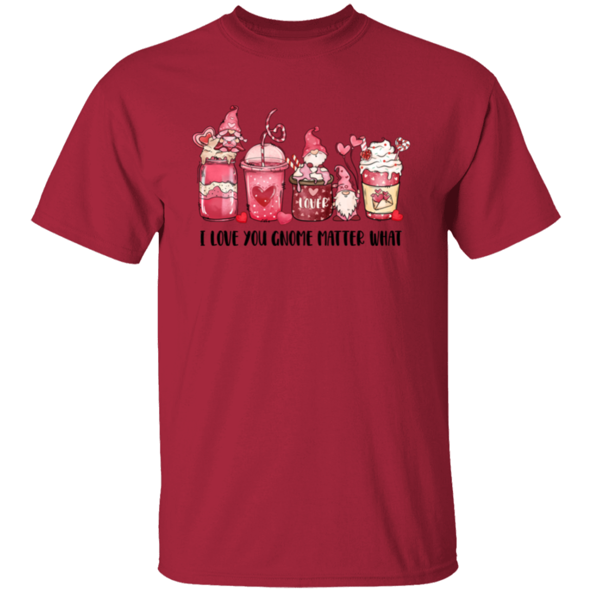 I Love You Gnome Matter What | Valentine | T-Shirt