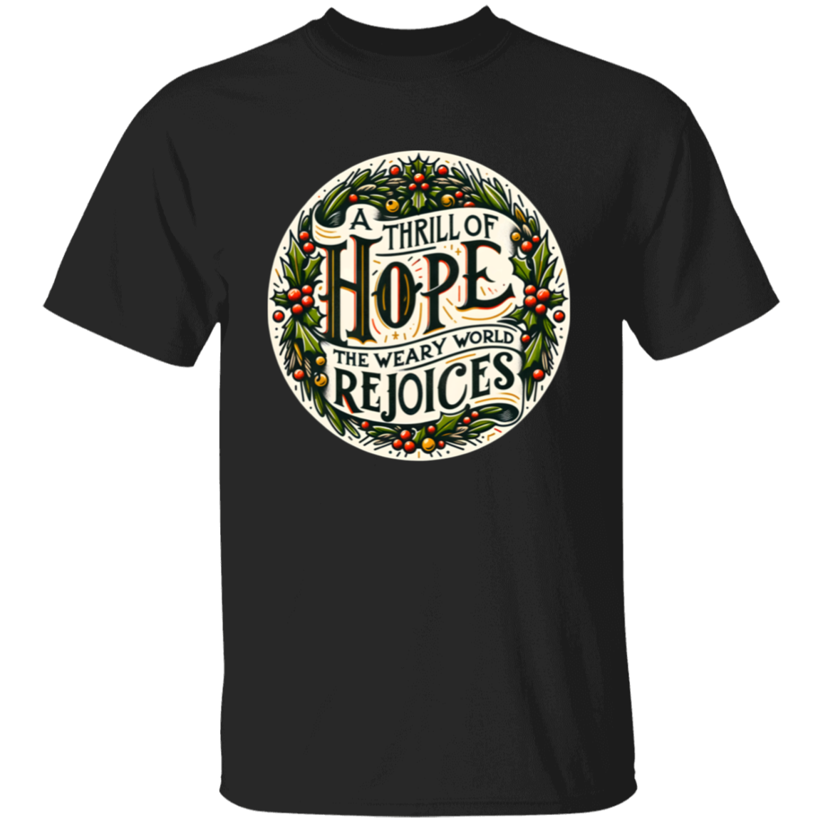 A Thrill Of Hope The Weary World Rejoices Christmas T-Shirt