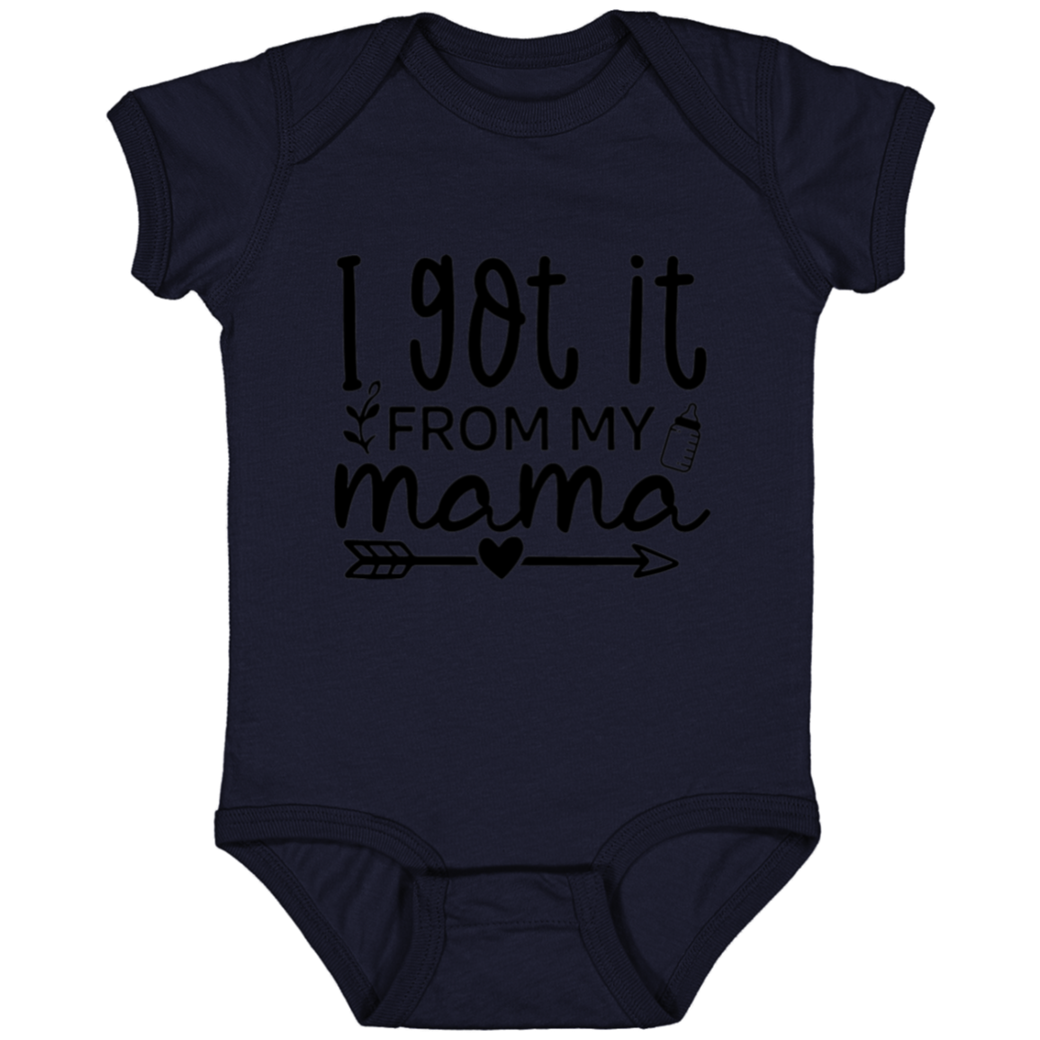 I got it from my Mama | Infant Fine Jersey Onesie