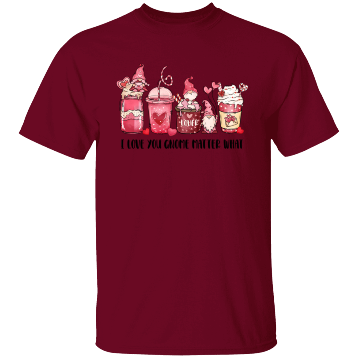 I Love You Gnome Matter What | Valentine | T-Shirt