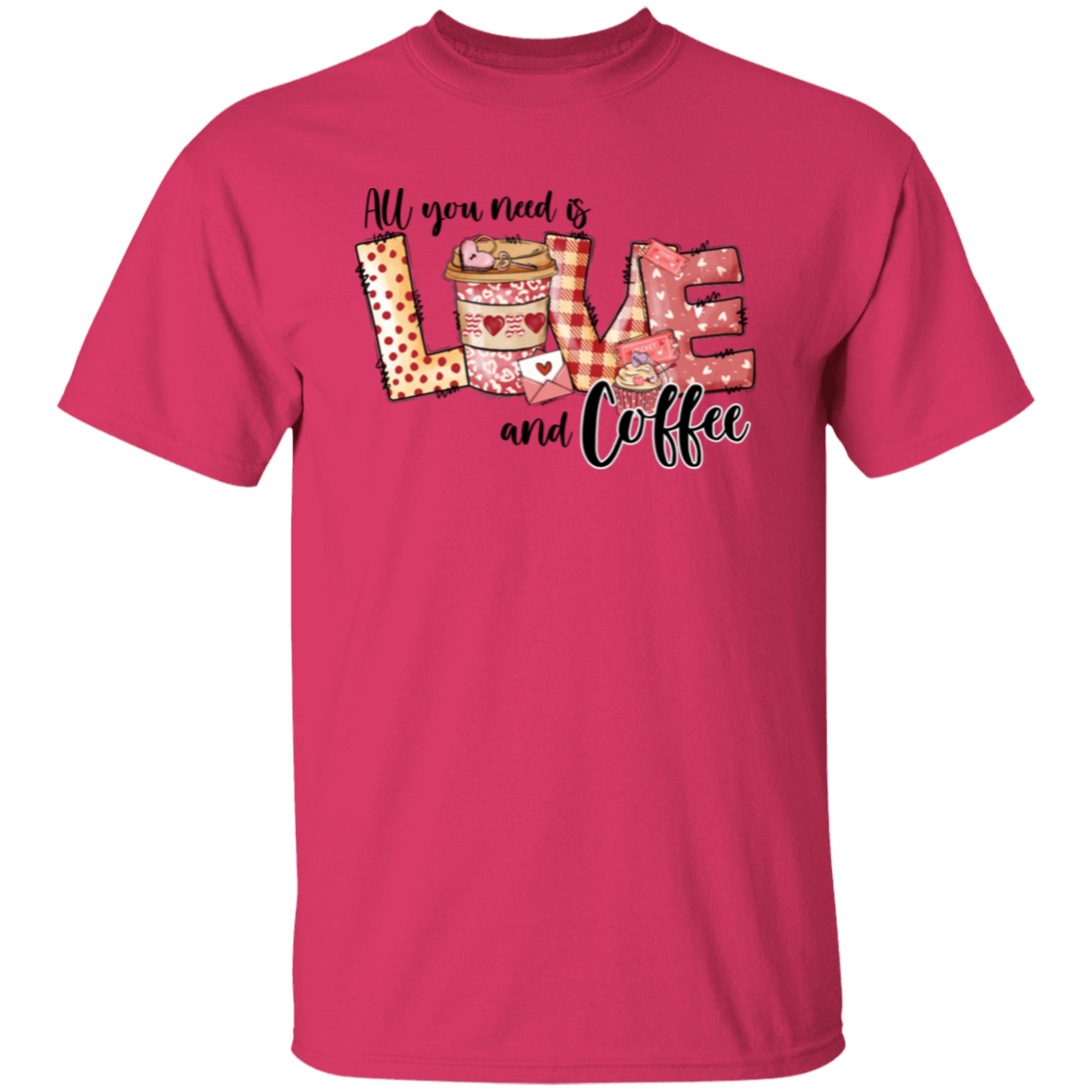 All You Need is Love and Coffee | Valentine |  T-Shirt