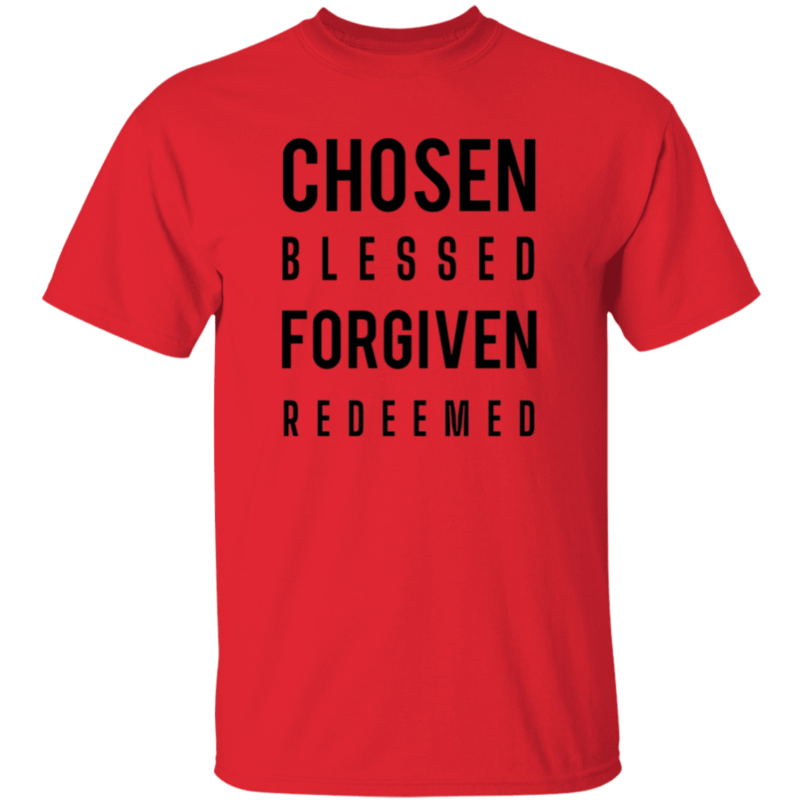 Chosen Blessed Forgiven Redeemed | T-shirt